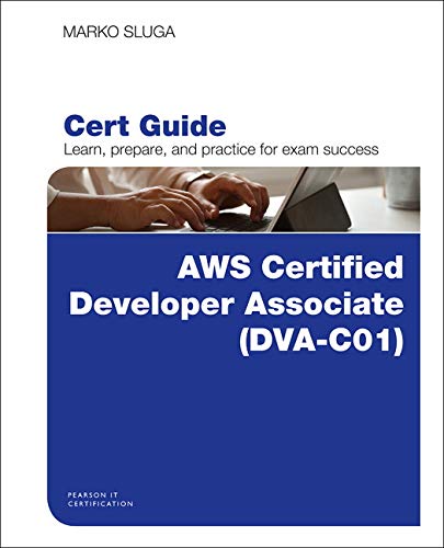 Book AWS Certified Developer - Associate (DVA-C01) Cert Guide (Certification Guide) free Book AWS Certified Developer - Associate (DVA-C01) Cert Guide (Certification Guide) free