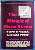 Book The miracle of Mana-Force: Secret of wealth, love, and power free