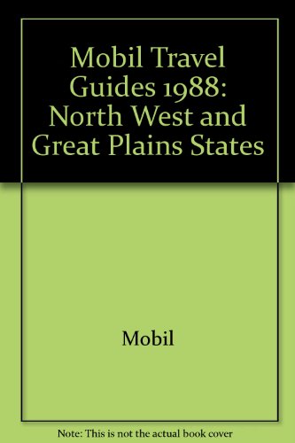 Book Mobil Travel Guides 1988: North West And Great Plains States (mobil Travel Guide: Northwest & Alaska) free