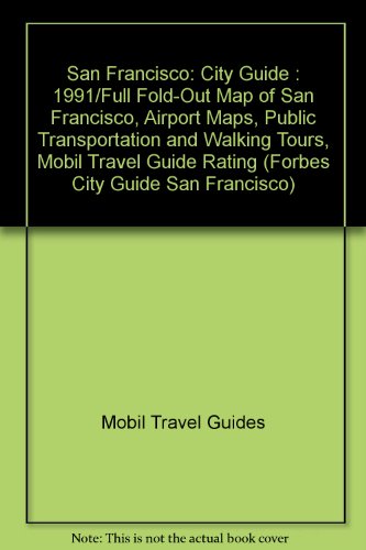 Book San Francisco: City Guide : 1991/full Fold-out Map Of San Francisco, Airport Maps, Public Transportation And Walking Tours, Mobil Travel Guide Rating (mobil City Guide San Francisco) free