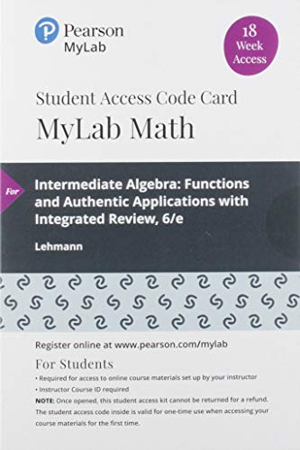 Book MyLab Math with Pearson eText -- 18 Week Standalone Access Card -- for Intermediate Algebra: Functions and Authentic Applications with Integrated Review free