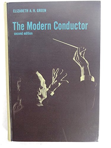 Book The modern conductor;: A college text on conducting based on the principles of Nicolai Malko as set forth in his The conductor and his baton free