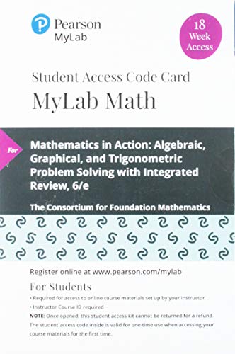 Book MyLab Math with Pearson eText -- 18 Week Standalone Access Card -- for Mathematics in Action: Algebraic, Graphical, and Trigonometric Problem Solving free