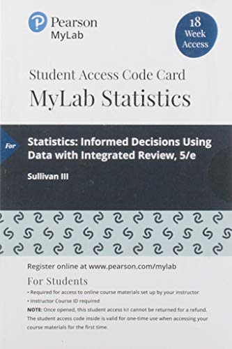 Book MyLab Statistics with Pearson eText -- 18 Week Standalone Access Card -- for Statistics: Informed Decisions Using Data with Integrated Review free