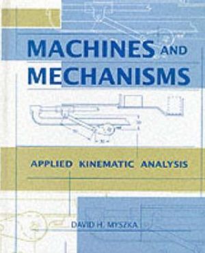 Book Machines and Mechanisms: Applied Kinematic Analysis free