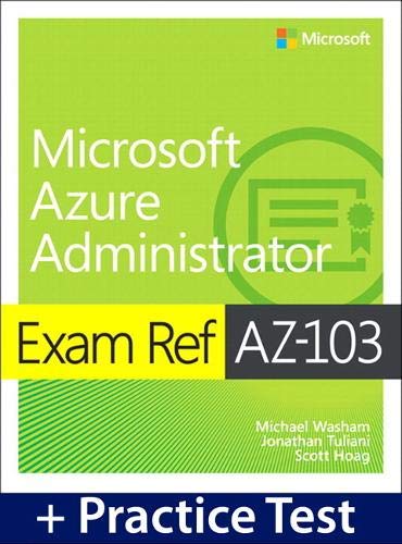 Book Exam Ref Az-103 Microsoft Azure Administrator With Practice Test, 1/e free
