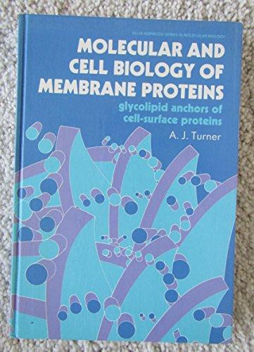 Book Molecular And Cell Biology Of Membrane Proteins: Glycolipid Anchors Of Cell-surface Proteins (ellis Horwood Series In Molecular Biology) free