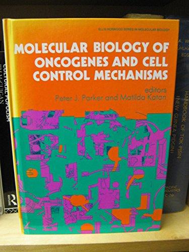 Book Molecular Biology of Oncogenes and Cell Control Mechanisms (Ellis Horwood Series in Molecular Biology) free
