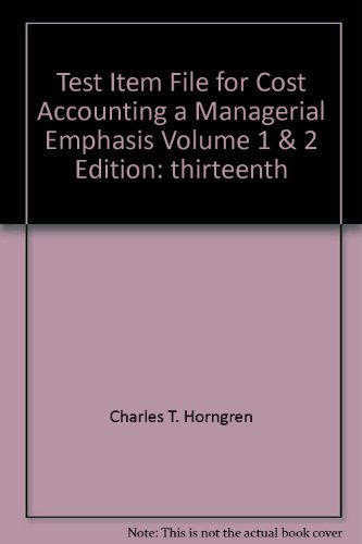 Book Cost Accounting a Managerial Emphasis Test Item File 13th Edition free