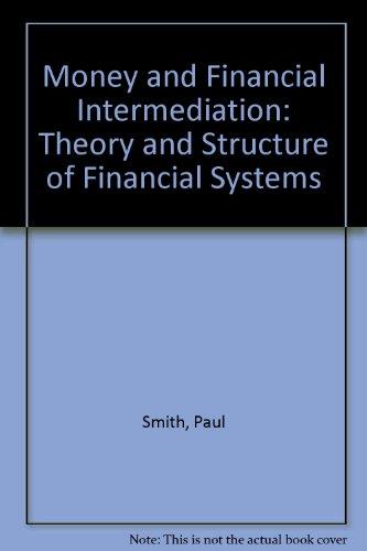 Book Money and Financial Intermediation: The Theory and Structure of Financial Systems free