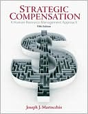 Book Strategic Compensation: A Human Resource Management Approach free