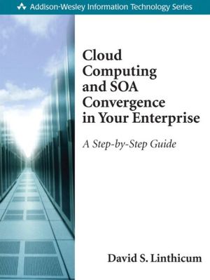 Book Cloud Computing and SOA Convergence in Your Enterprise: A Step-by-Step Guide free