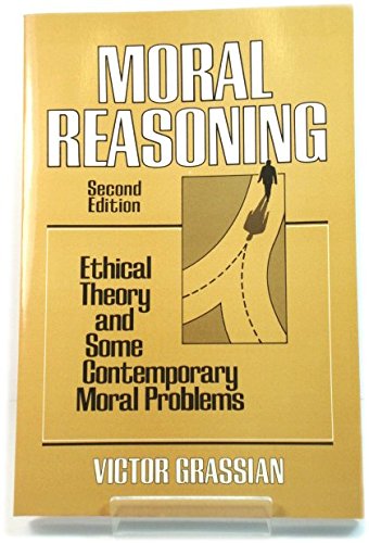 Book Moral Reasoning: Ethical Theory and Some Contemporary Moral Problems free