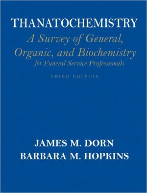 Book Thanatochemistry: A Survey of General, Organic, and Biochemistry for Funeral Service Professionals free