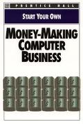 Book Start Your Own Money-making Computer Business (start Your Own Business) free