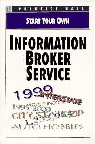 Book Start Your Own Information Broker Service: Business (Start Your Own Business) free