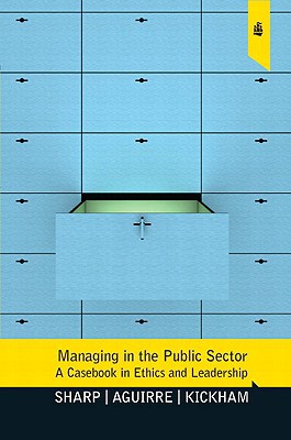 Book Managing in the Public Sector: A Casebook in Ethics and Leadership free