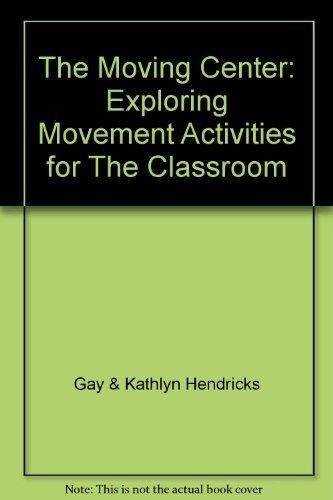 Book The moving center: Exploring movement activities for the classroom free