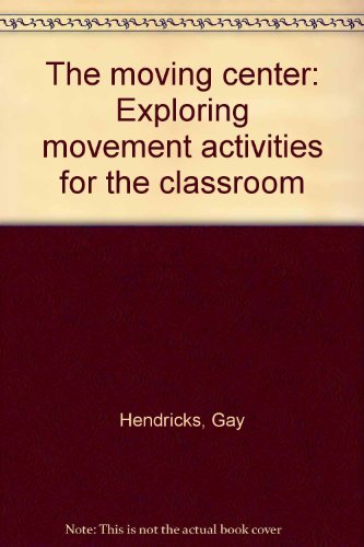 Book The moving center: Exploring movement activities for the classroom free