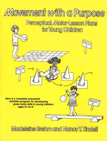 Book Movement With a Purpose: Perceptual Motor-Lesson Plans for Young Children free