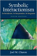 Book Symbolic Interactionism: An Introduction, An Interpretation, An Integration (10th Edition) free