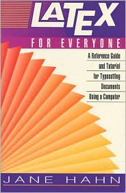Book Latex for Everyone: A Reference Guide and Tutorial for Typesetting Documents Using a Computer free