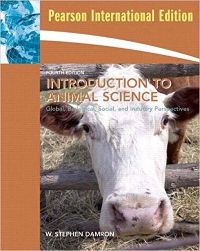 Book INTRODUCTION TO ANIMAL SCIENCE: GLOBAL, BIOLOGICAL, SOCIAL AND INDUSTRY PERSPECTIVES, 4TH EDITION free