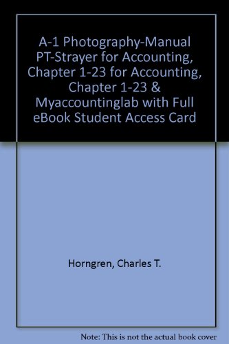 Book A-1 Photography-Manual PT for Accounting, Chapter 1-23 & MyAccountingLab with Full EBook Student Access Card free