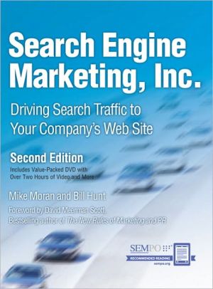 Book Search Engine Marketing, Inc.: Driving Search Traffic to Your Company's Web Site (2nd Edition) free