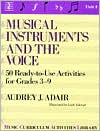 Book Musical Instruments And The Voice: 50 Ready To Use Activities For Grades 3-9 (music Curriculum Activities Library, Unit 4) free