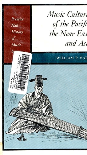 Book Music cultures of the Pacific, the Near East, and Asia (Prentice-Hall history of music series) free