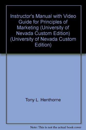 Book Instructor's Manual with Video Guide for Principles of Marketing (University of Nevada Custom Edition) (University of Nevada Custom Edition) free