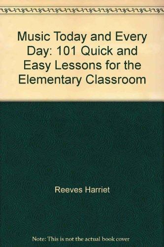 Book Music today and every day: 101 quick and easy lessons for the elementary classroom free