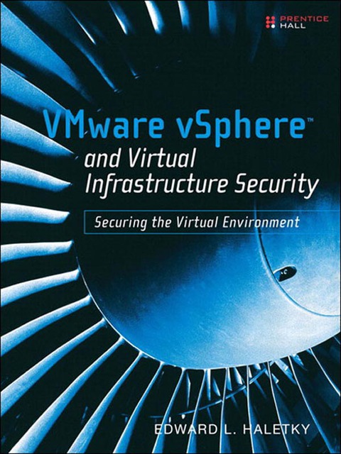 Book VMware vSphere and Virtual Infrastructure Security: Securing the Virtual Environment free