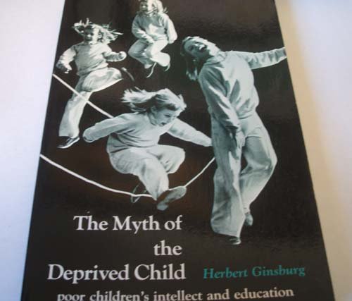 Book The Myth of the Deprived Child: Poor Children's Intellect and Education free