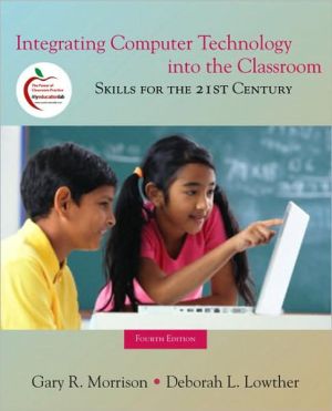 Book Integrating Computer Technology into the Classroom: Skills for the 21st Century (with MyEducationLab) (4th Edition) free