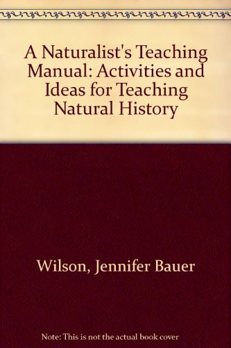 Book A Naturalist's Teaching Manual: Activities And Ideas For Teaching Natural History free