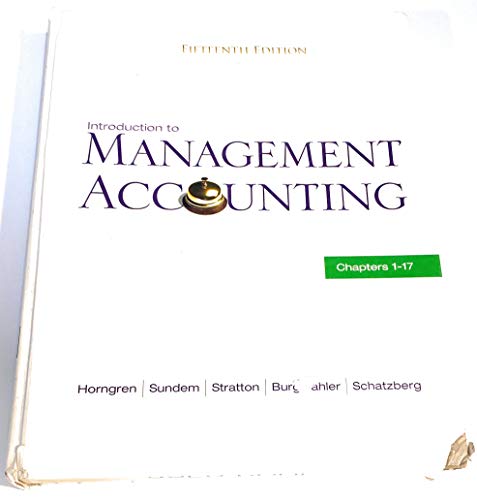 Book Introduction to Management Accounting 15th Edition Chs. 1-17 free