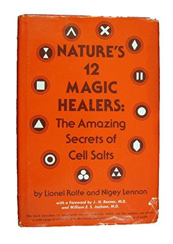Book Nature's 12 magic healers: The amazing secrets of cell salts free