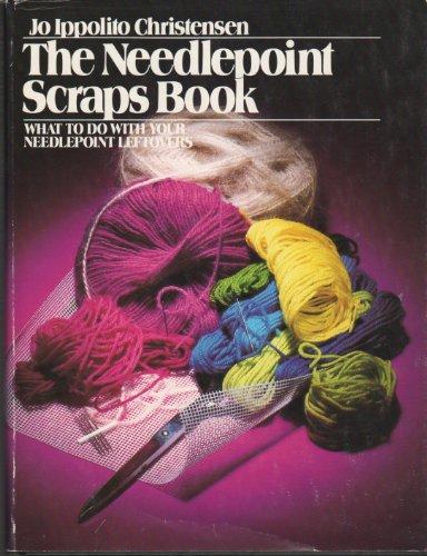 Book The Needlepoint Scraps Book: What to Do with Your Needlepoint Leftovers (The Creative Handcrafts Series) free