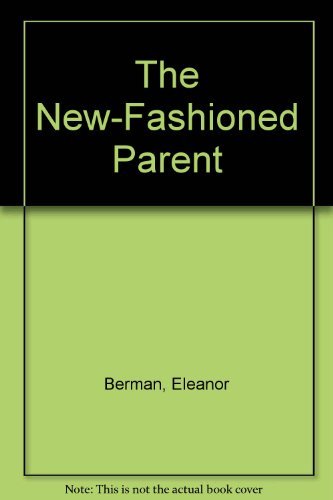 Book The New-fashioned Parent: How To Make Your Family Style Work free