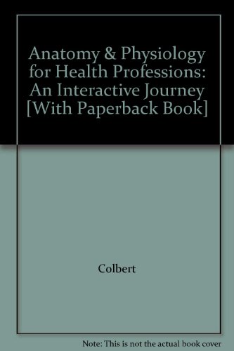Book Anatomy & Physiology For Health Professions: An Interactive Journey free