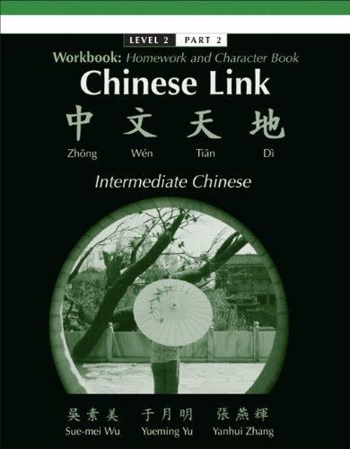 Book Chinese Link Workbook: Homework and Character Book: Intermediate Chinese: Level 2, Part 2 free
