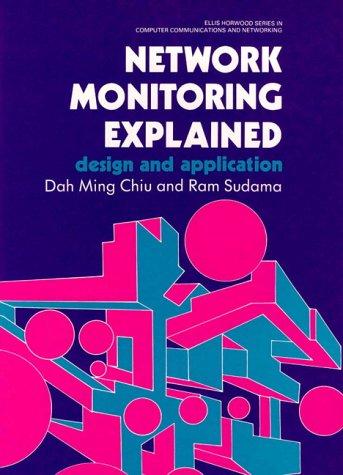 Book Network Monitoring Explained: Design And Application (ellis Horwood Series In Computer Communications And Networking) free
