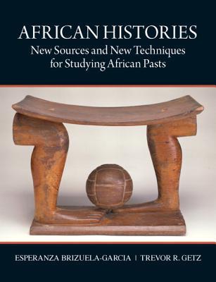 Book African Histories: New Sources and New Techniques for Studying African Pasts free