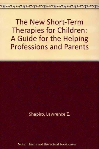 Book The new short-term therapies for children: A guide for the helping professions and parents free