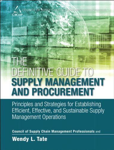 Book Definitive Guide to Supply Management and Procurement, The: Principles and Strategies for Establishing Efficient, Effective, and Sustainable Supply Management ... of Supply Chain Management Professionals) free