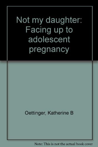 Book "Not My Daughter": Facing Up to Adolescent Pregnancy free