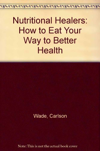 Book Nutritional Healers: How To Eat Your Way To Better Health free