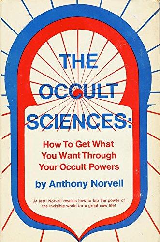 Book The Occult Sciences: How to Get What You Want Through Your Occult Powers free